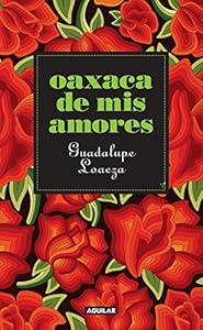Oaxaca de mis amores
