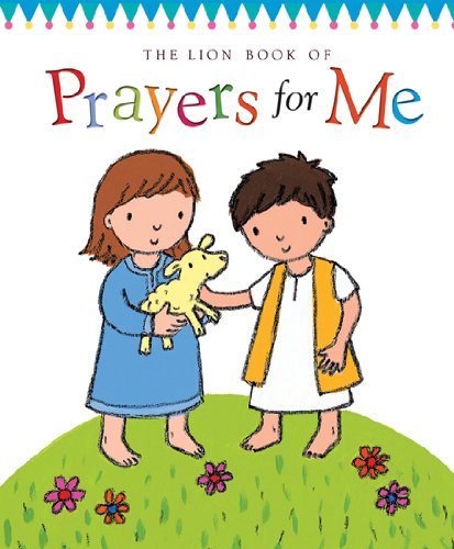 The Lion Book of Prayers for Me by Christina Goodings
