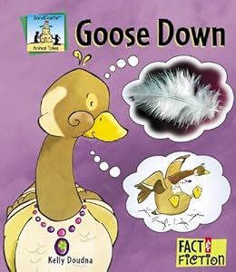 Goose Down (Fact and Fiction, Animal Tales)