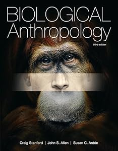 Biological Anthropology: The Natural History of Humankind by Craig Stanford