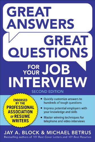 Great Answers, Great Questions For Your Job Interview, 2nd Edition by Jay A. Block