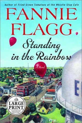 Standing in the Rainbow (Random House Large Print) by Fannie Flagg