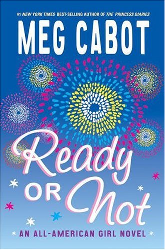 Ready or Not: An All-American Girl Novel by Meg Cabot