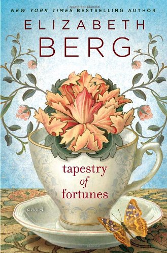 Tapestry of Fortunes: A Novel by Elizabeth Berg