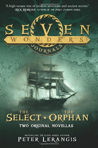 Seven Wonders Journals: The Select and The Orphan by Peter Lerangis