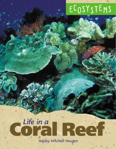 Ecosystems - Life in a Coral Reef by Hayley Haugen