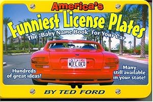 America's Funniest License Plates: The "Baby Name Book" for Your Car by Ted Ford