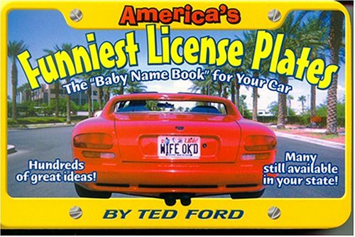 America's Funniest License Plates: The "Baby Name Book" for Your Car by Ted Ford