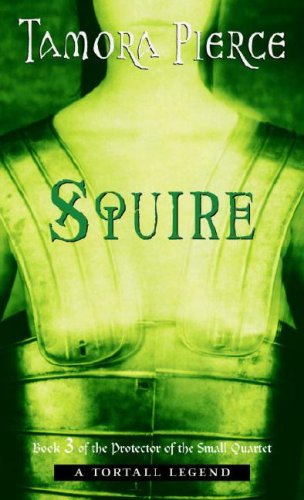 Squire (Protector of the Small Quartet, Book 3) by Tamora Pierce