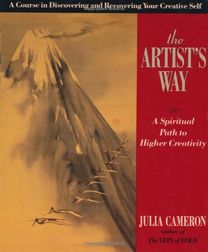 The Artist's Way: A Spiritual Path to Higher Creativity (Inner Workbook) by Julia Cameron