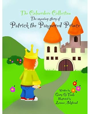 Patrick the Pampered Prince: An Amazing Story