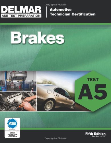 ASE Test Preparation - A5 Brakes by Delmar