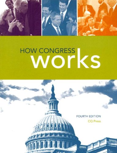 How Congress Works, 4th Edition by CQ Press  (Editor)