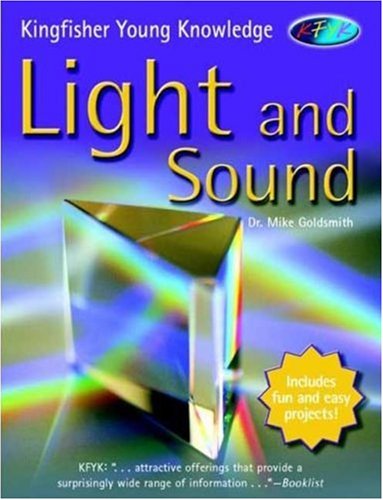 Light and Sound (Kingfisher Young Knowledge) by Mike Goldsmith
