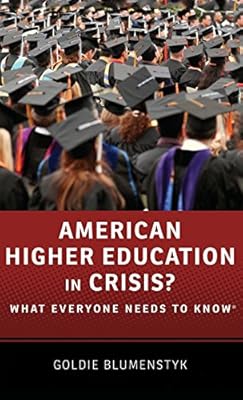 American Higher Education in Crisis?: What Everyone Needs to Know&reg;