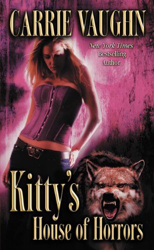 Kitty's House of Horrors (Kitty Norville Book 7) by Carrie Vaughn