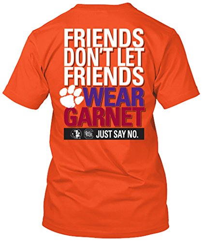Clemson Tigers Don't Let Friends Wear Garnet Tshirt