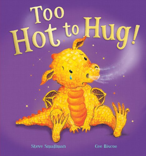 Too Hot to Hug! by Steve Smallman