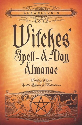 Llewellyn's 2014 Witches' Spell-A-Day Almanac: Holidays &amp; Lore by Llewellyn