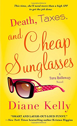 Death, Taxes, and Cheap Sunglasses by Diane Kelly