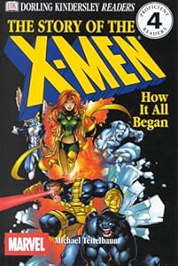 DK Readers: The Story of the X-Men, How It All Began (Level 4: Proficient Readers)