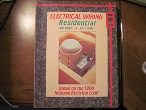 Electrical Wiring: Residental based on the 1990 National Electrical Code
