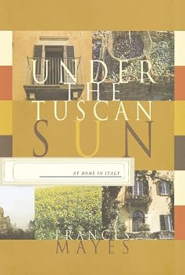 Under the Tuscan Sun: At Home in Italy