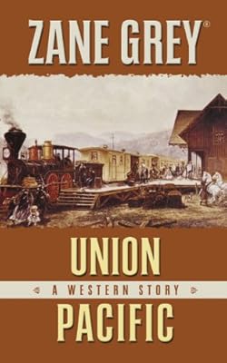 Union Pacific: A Western Story