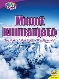 Mount Kilimanjaro: The World's Tallest Free-Standing Mountain by Galadriel Findlay Watson
