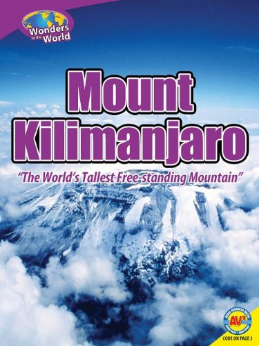 Mount Kilimanjaro: The World's Tallest Free-Standing Mountain by Galadriel Findlay Watson