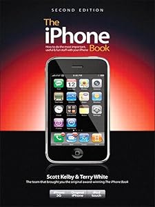 The iPhone Book (Covers iPhone 3G, Original iPhone, and iPod Touch), 2nd Edition