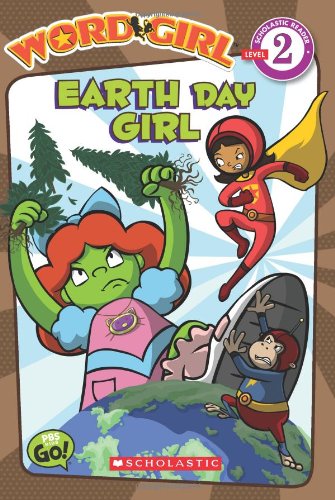 WordGirl: Earth Day Girl by Scholastic