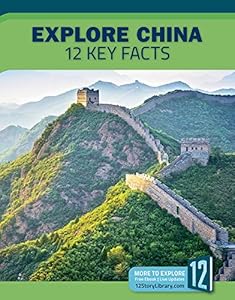 Explore China: 12 Key Facts (Country Profiles) by Marne Ventura