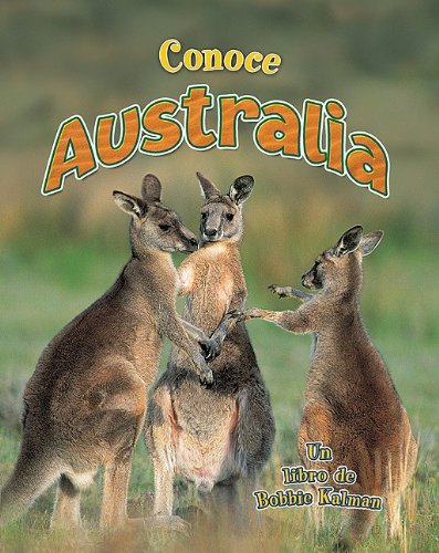 Conoce Australia / Spotlight on Australia (Conoce Mi Pais / Spotlight on My Country) (Spanish Edition) by Bobbie Kalman