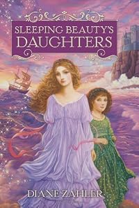 Sleeping Beauty's Daughters by Diane Zahler