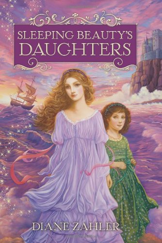 Sleeping Beauty's Daughters by Diane Zahler