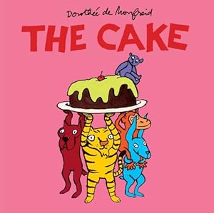 The Cake by Dorothée De Monfreid  (Author, Illustrator)