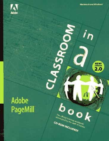 The Adobe Pagemill 2.0: Classroom in a Book by Timothy Webster