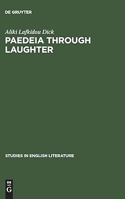 Paedeia through laughter: Jonson's Aristophanic appeal to human intelligence (Studies in English Literature, 76)