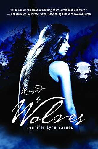 Raised by Wolves by Jennifer Lynn Barnes