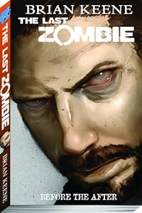The Last Zombie Volume 4: Before the After TP by Brian Keene