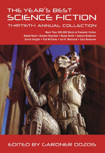 The Year's Best Science Fiction: Thirtieth Annual Collection by Gardner Dozois  (Editor)