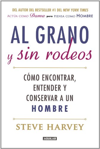 Al grano y sin rodeos by Steve Harvey
