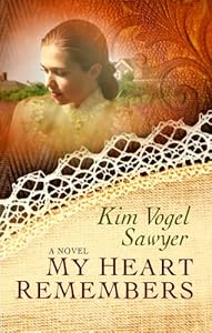 My Heart Remembers by Kim Vogel Sawyer