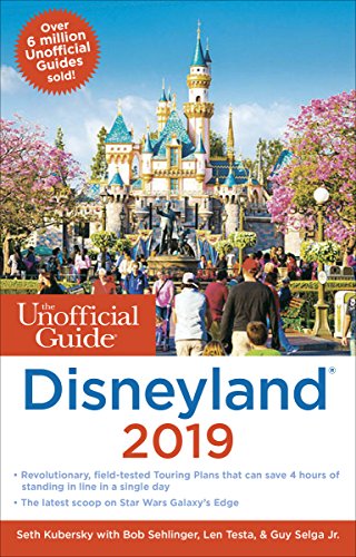 Unofficial Guide to Disneyland 2019 by SETH KUBERSKY