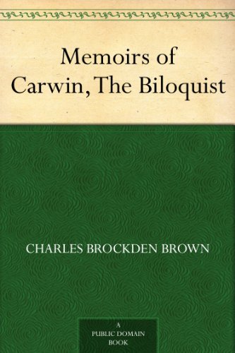 Memoirs of Carwin, The Biloquist by Charles Brockden Brown