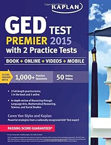 Kaplan GED&reg; Test Premier 2015 with 2 Practice Tests: Book + Online + Videos + Mobile by Caren Van Slyke