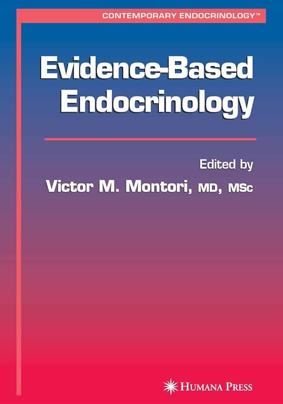 Evidence-Based Endocrinology (Contemporary Endocrinology) by Victor M. Montori