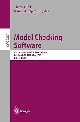 Model Checking Software: 10th International SPIN Workshop. Portland, OR, USA, May 9-10, 2003, Proceedings (Lecture Notes in Computer Science, 2648)