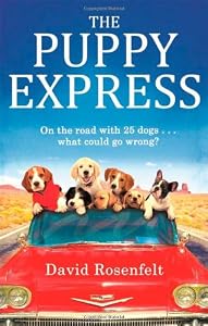 The Puppy Express : on the road with 25 rescue dogs ... what could go wrong?